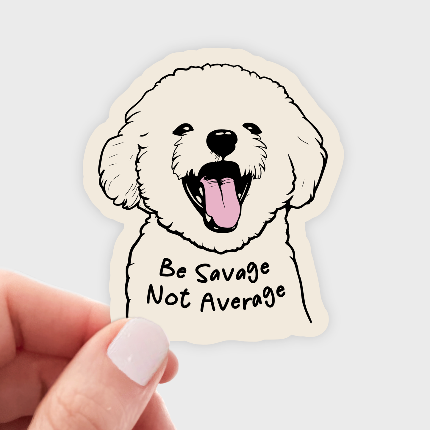 Be Savage Not Average Sticker