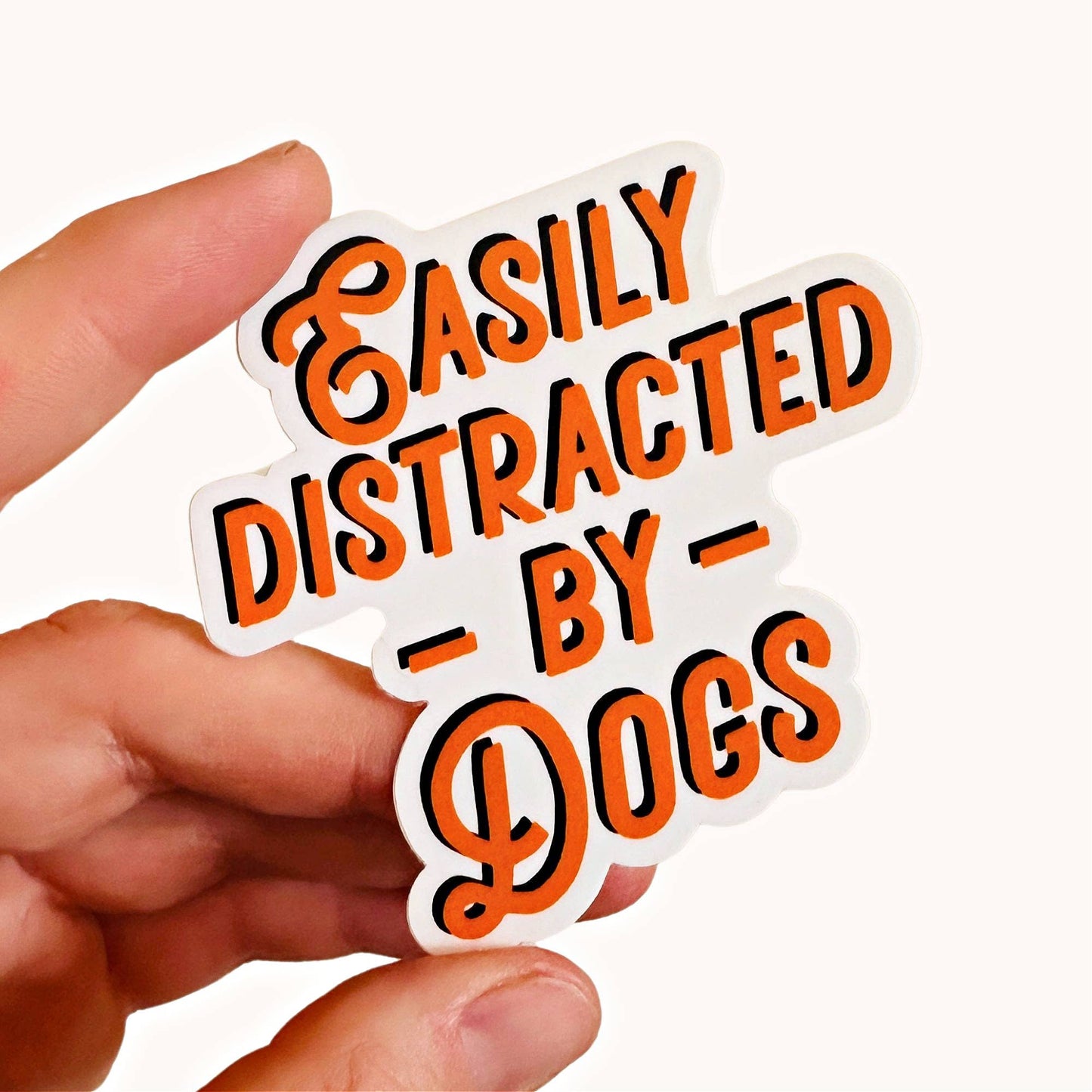 Cute Dog Sticker - Easily Distracted by Dogs