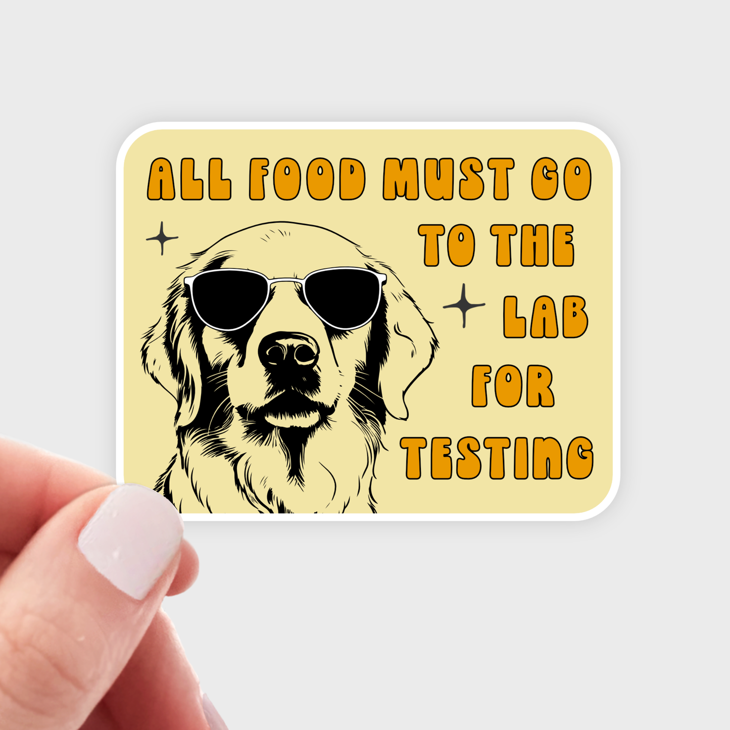 All Food Must Go To The Lab For Testing Sticker