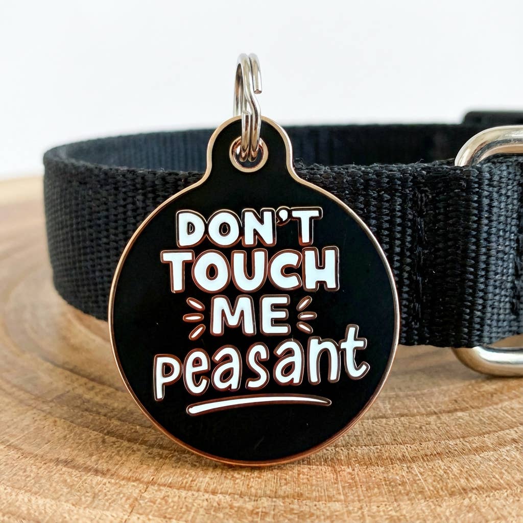 Dog ID Tag w/QR Code - Don't Touch Me Peasant