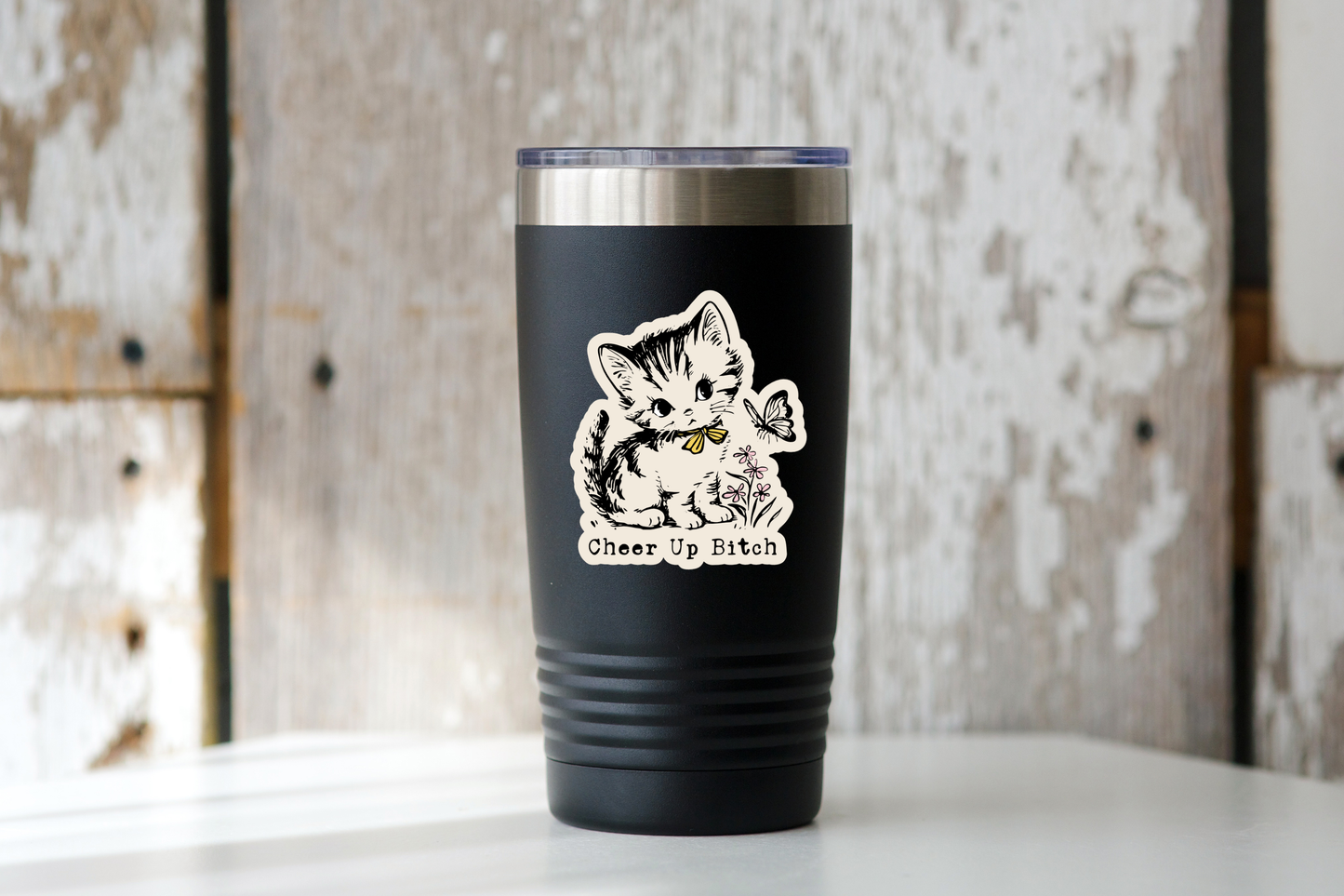 Cheer Up Bitch Sticker