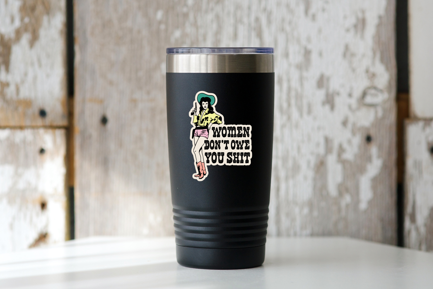 Women Don't Owe You Shit Sticker